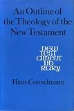 An outline of the theology of the New Testament