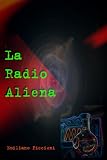 La Radio Aliena (Italian Edition) 41aSIcHB ZL. SL160 La Radio Aliena (Italian Edition)