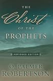 The Christ of the Prophets