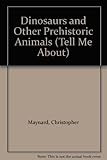 Dinosaurs & other prehistoric animals