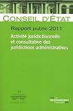 Conseil d'Etat, Rapport public 2011  vol 1 : Activité juridictionnelle et consultative des juridictions administratives - Etudes et documents n.62