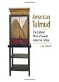 American Talmud: The Cultural Work of Jewish American Fiction (S U N Y Series in Modern Jewish Literature and Culture)