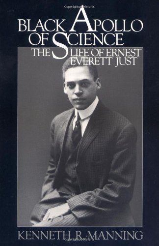 Black Apollo of Science: The Life of Ernest Everett Just by Manning, Kenneth R. (1985) Paperback