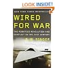 Wired for War: The Robotics Revolution and Conflict in the 21st Century