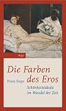 Bild zu: Die Farben des Eros: Sch&ouml;nheitsideale im Wandel der Zeit