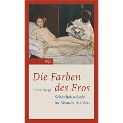 Die Farben des Eros: Sch�nheitsideale im Wandel der Zeit