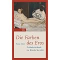 Die Farben des Eros: Sch�nheitsideale im Wandel der Zeit