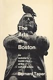 The Arts in Boston: An Outsider's Inside View of the Cultural Estate (Publications of the Joint Center for Urban Studies)