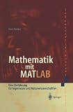 Produkt-Bild: Mathematik mit MATLAB: Eine Einf&uuml;hrung f&uuml;r Ingenieure und Naturwissenschaftler