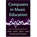 Computers in Music Education: Amplifying Musicality