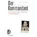 Der Kommandant: Ein NS-T�ter in der Erinnerung von �berlebenden: Ein NS-T�ter in den Erinnerungen von �berlebenden