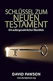 Schlüssel zum Neuen Testament : Ein aussergewöhnlicher Überblick