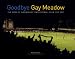 Book Goodbye Gay Meadow: The Home of Shrewsbury Town Football Club 1910-2007