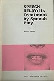 Speech delay: its treatment by speech play : a book for parents