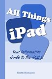 All Things iPad: Your Informative Guide To The iPad 2 41aSqzX4bAL. SL160 All Things iPad: Your Informative Guide To The iPad 2