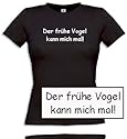 Damen T-Shirt Der Frühe VOGEL kann mich mal...