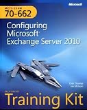 MCTS Self-Paced Training Kit (Exam 70-662): Configuring Microsoft Exchange Server 2010 Book/CD Package (Pro-Certification)