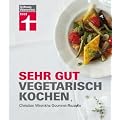 Sehr gut vegetarisch kochen: Christian Wrenkhs Gourmet-Rezepte