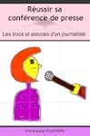 R�ussir sa conf�rence de presse, les...