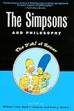 The Simpsons and Philosophy: The D'Oh! of Homer   [SIMPSONS & PHILOSOPHY] [Paperback]