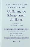 The divine weeks and works of Guillaume de Saluste, sieur du Bartas