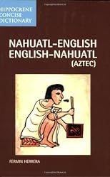 Dic Hippocrene Concise Nahuatl-English/English-Nahuatl (Aztec): Dic Hippocrene Concise (Hippocrene Concise Dictionary)