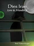 Dies Irae: Love and Friendship