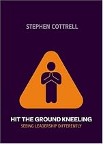 Hit the Ground Kneeling: Seeing Leadership Differently
