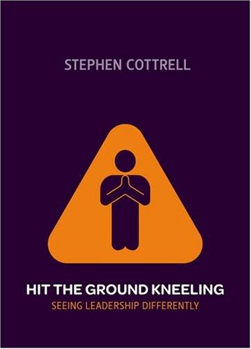 Hit the Ground Kneeling: Seeing Leadership Differently