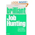 Brilliant Job Hunting: Your Complete Guide to Getting the Job You Want (Brilliant Business)