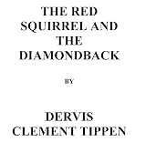 THE RED SQUIRREL AND THE DIAMONDBACK (ANIMAL SERIES)
