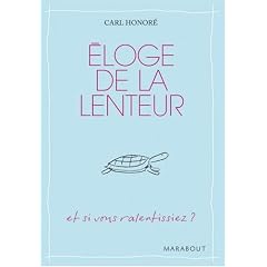 �loge de la lenteur : Et si nous ralentissions ?