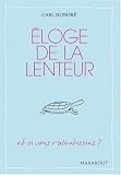 �loge de la lenteur : Et si nous ralentissions ?