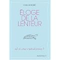 �loge de la lenteur : Et si nous ralentissions ?
