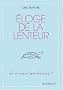 �loge de la lenteur : Et si nous ralentissions ?