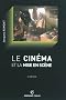 Le cin�ma et la mise en sc�ne