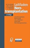 Leitfaden Herztransplantation: Interdisziplinäre Betreuung vor, während und nach Herztransplantation (German Edition)
