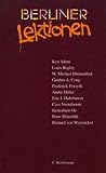 Berliner Lektionen (Auswahl 1997-99) - Louis Begley, W. Michael Blumenthal, Gordon A. Craig, Frederick Forsyth, Ken Adam, Eric J. Hobsbawm, Cees Nooteboom, Kenzaburo Oe, Peter Sloterdijk, Richard von Weizs&auml;cker