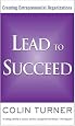 Lead to Succeed: Creating Entrepreneurial Organizations