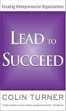 Lead to Succeed: Creating Entrepreneurial Organizations
