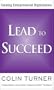 Lead to Succeed: Creating Entrepreneurial Organizations