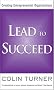 Lead to Succeed: Creating Entrepreneurial Organizations