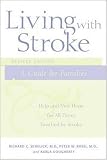 Living with Stroke : A Guide For Families: Help and New Hope for All Those Touched by Stroke