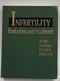 Infertility: Evaluation and Treatment, 1e