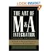 The Art of M&A Integration 2nd Ed: A Guide to Merging Resources, Processes,and Responsibilties