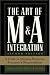 Books : The Art of M&A Integration 2nd Ed: A Guide to Merging Resources, Processes,and Responsibilties: A Guide to Merging Resources, Processes, and Responsibilities