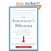 The Innovator's Dilemma: The Revolutionary Book That Will Change the Way You Do Business