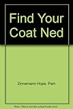 Find your coat Ned