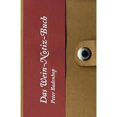 Das Wein-Notiz-Buch: Der pers�nliche Begleiter zu jeder Weindegustation