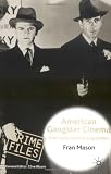 American Gangster Cinema: From Little Caesar to Pulp Fiction